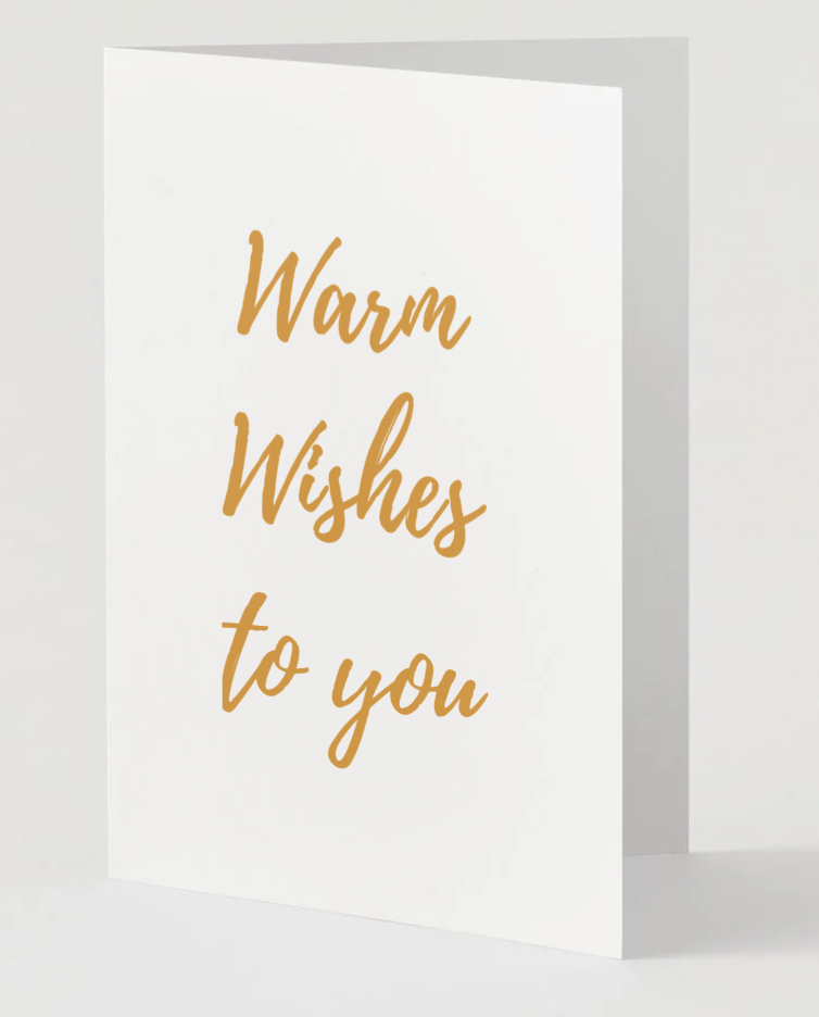 Warm Wishes to you
