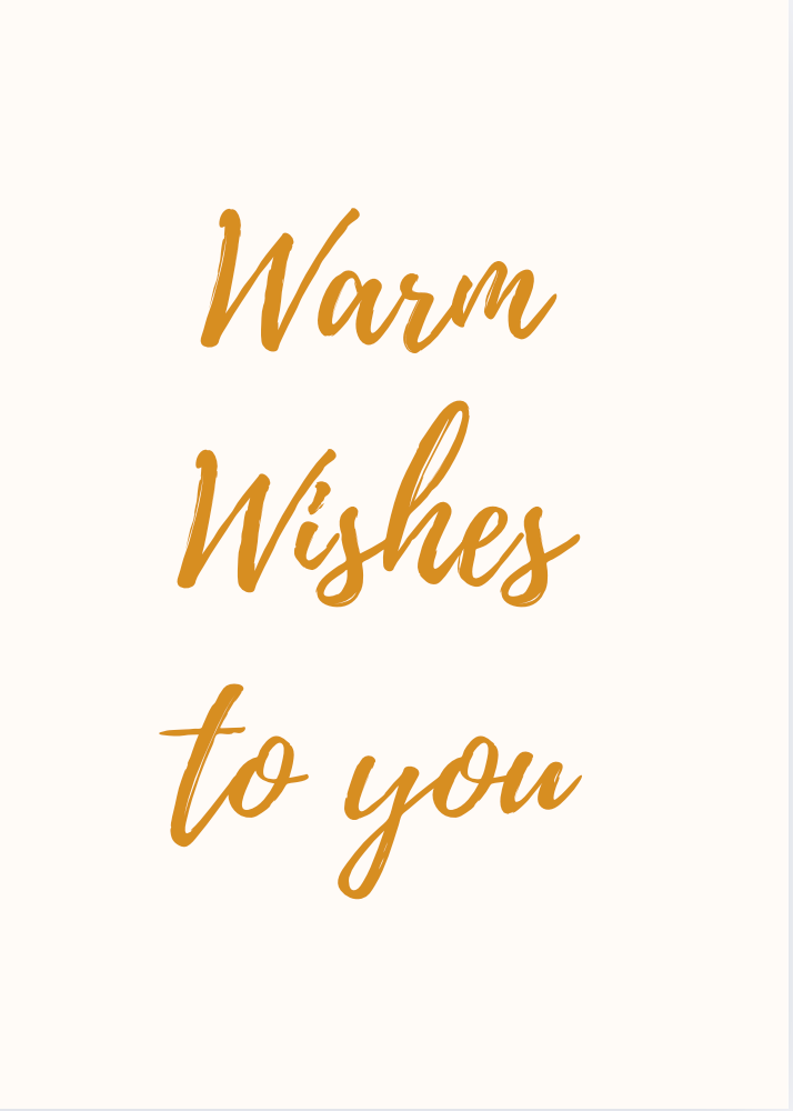 Warm Wishes to you