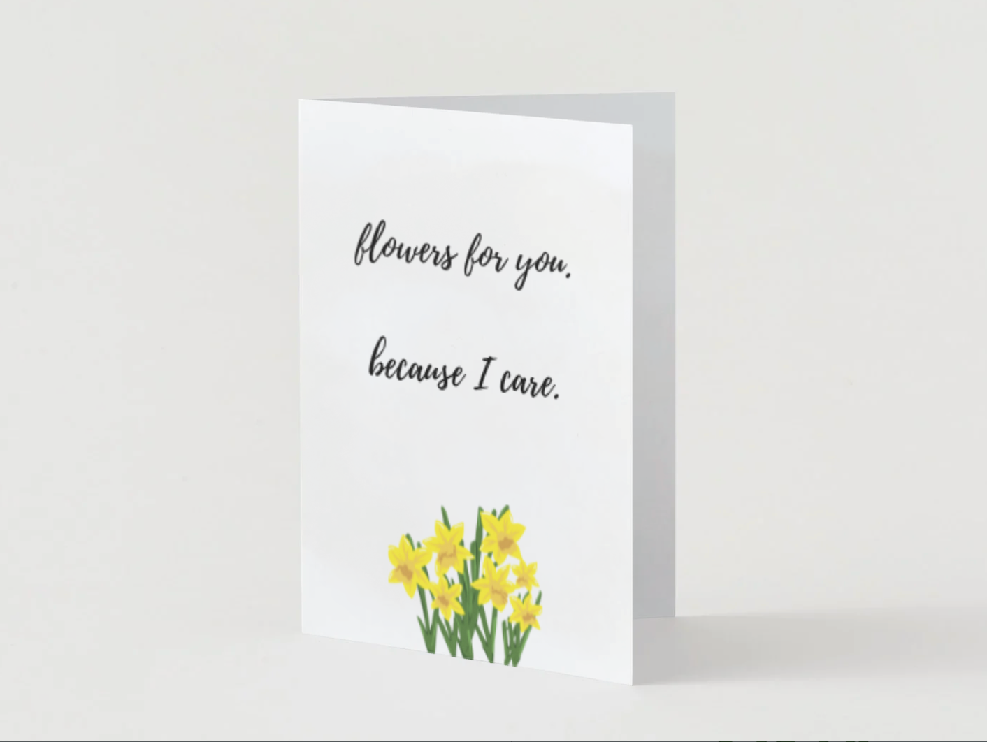 Flowers for You, Because I Care