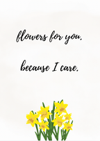 Flowers for You, Because I Care