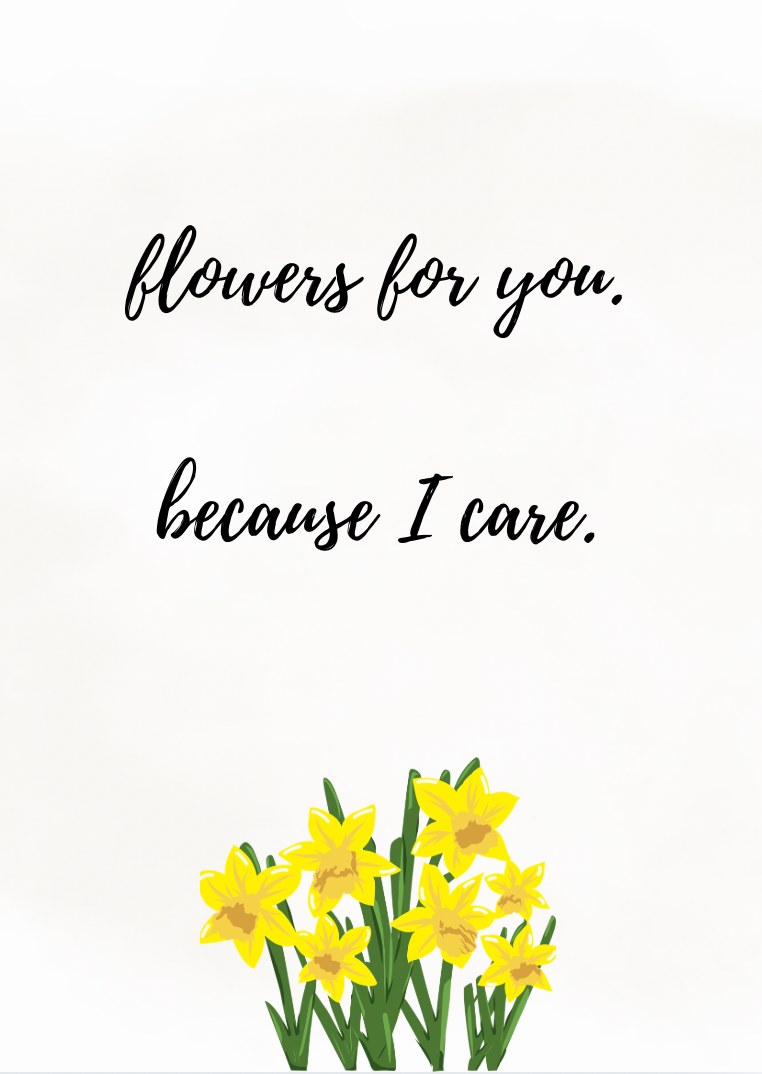 Flowers for You, Because I Care